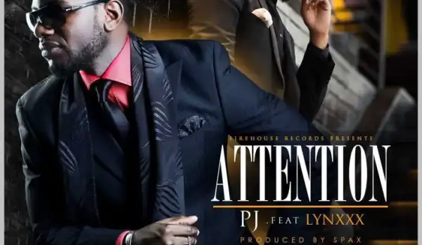 PJ - Attention ft. Lynxxx